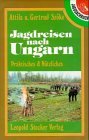 Jagdreisen ungarn praktisches gebraucht kaufen  Wird an jeden Ort in Deutschland