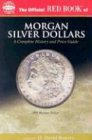 The Official Red Book of Morgan Silver Dollars 1878-1921: for sale  Delivered anywhere in USA 