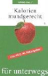 Kalorien mundgerecht unterwegs gebraucht kaufen  Wird an jeden Ort in Deutschland