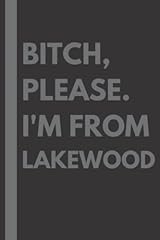 Bitch please. lakewood for sale  Delivered anywhere in UK