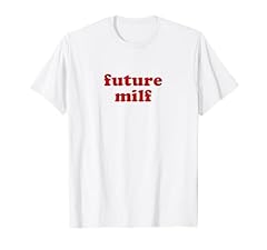 Future milf shirt gebraucht kaufen  Wird an jeden Ort in Deutschland