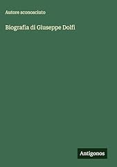 Biografia giuseppe dolfi gebraucht kaufen  Wird an jeden Ort in Deutschland