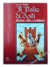 Palio asti. storia usato  Spedito ovunque in Italia 