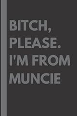 Bitch please. muncie for sale  Delivered anywhere in UK