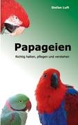 Papageien richtig pflegen gebraucht kaufen  Wird an jeden Ort in Deutschland