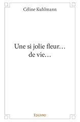 Jolie fleur... vie... d'occasion  Livré partout en France