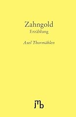 Zahngold erzählung gebraucht kaufen  Wird an jeden Ort in Deutschland