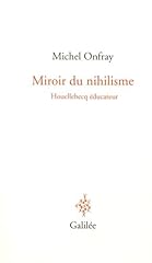 Miroir nihilisme houellebecq d'occasion  Livré partout en France