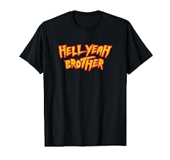 Hell yeah brother for sale  Delivered anywhere in USA 