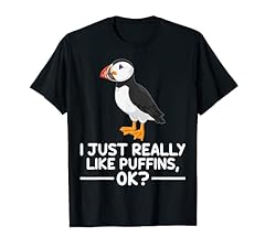 I Just Really Like Puffins Ok Funny Puffin Bird T-Shirt for sale  Delivered anywhere in UK