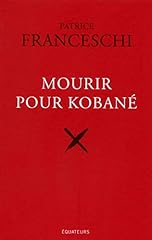 Mourir kobané d'occasion  Livré partout en France