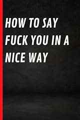 Say fuck nice for sale  Delivered anywhere in USA 