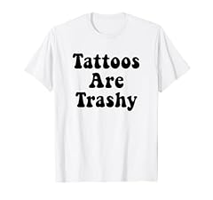 Tattoos are trashy usato  Spedito ovunque in Italia 
