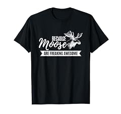 Moose freaking awesome for sale  Delivered anywhere in USA 