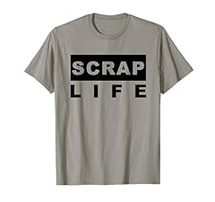 Scrap life shirt for sale  Delivered anywhere in USA 