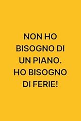 Non bisogno piano. usato  Spedito ovunque in Italia 