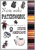 Non solo patchwork. usato  Spedito ovunque in Italia 