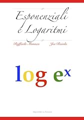 Esponenziali logaritmi usato  Spedito ovunque in Italia 