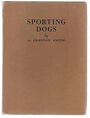Sporting dogs. croxton for sale  Delivered anywhere in UK