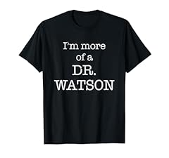 Dr. watson shirt for sale  Delivered anywhere in USA 