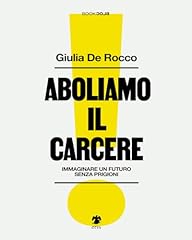 Aboliamo carcere. immaginare usato  Spedito ovunque in Italia 