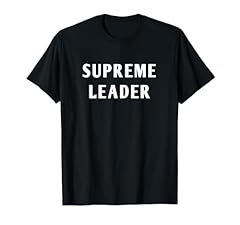 Supreme leader shirt for sale  Delivered anywhere in USA 