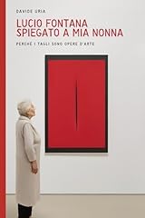 Lucio fontana spiegato usato  Spedito ovunque in Italia 
