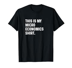Micro economics shirt for sale  Delivered anywhere in USA 