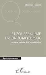 Néolibéralisme totalitarisme impasse d'occasion  Livré partout en France