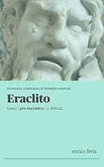 Eraclito filosofia complessa usato  Spedito ovunque in Italia 