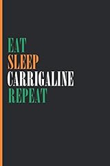 Eat sleep carrigaline for sale  Delivered anywhere in USA 