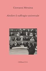 Abolire suffragio universale usato  Spedito ovunque in Italia 