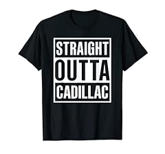 Straight outta cadillac for sale  Delivered anywhere in USA 