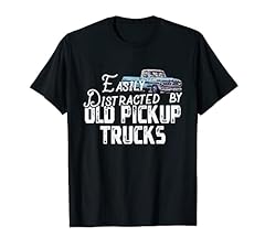 Easily Distracted By Old Pickup Trucks - Cute Trucker for sale  Delivered anywhere in USA 