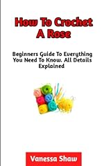Crochet rose beginners for sale  Delivered anywhere in USA 