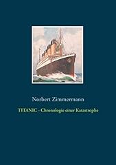 Titanic chronologie einer gebraucht kaufen  Wird an jeden Ort in Deutschland
