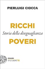 Ricchi e poveri: Storia della diseguaglianza usato  Spedito ovunque in Italia 