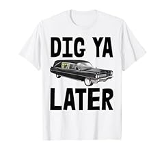 Dig later tee for sale  Delivered anywhere in USA 