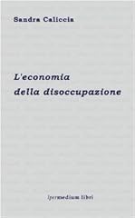 Economia della disoccupazione. usato  Spedito ovunque in Italia 