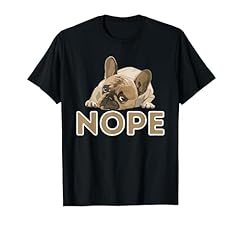 Nope lazy frenchie for sale  Delivered anywhere in USA 