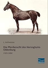 Pferdezucht herzogtums ldenbur gebraucht kaufen  Wird an jeden Ort in Deutschland