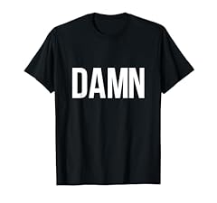 Shirt says damn for sale  Delivered anywhere in USA 