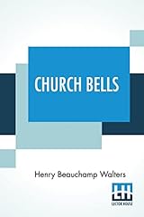 Church Bells: Edited By The Rev. Percy Dearmer, M.A. for sale  Delivered anywhere in Canada
