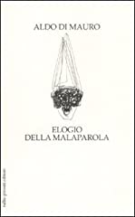 ELOGIO DELLA MALAPAROLA, usato usato  Spedito ovunque in Italia 