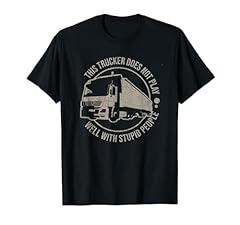 Trucker stupid people for sale  Delivered anywhere in UK