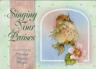 Singing praises for sale  Delivered anywhere in USA 
