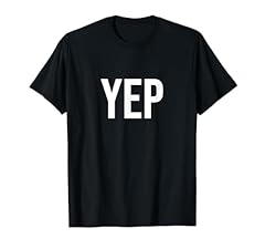 Yep shirt for sale  Delivered anywhere in USA 