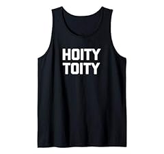 Hoity toity shirt for sale  Delivered anywhere in USA 