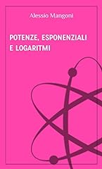 Potenze esponenziali logaritmi usato  Spedito ovunque in Italia 