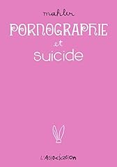 Pornographie suicide d'occasion  Livré partout en Belgiqu